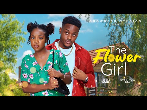 THE FLOWER GIRL - New Romantic Nigerian Movie