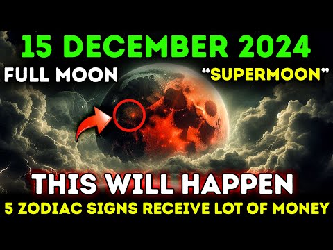 🌕 5 Zodiac Signs To Win The Jackpot On December 15th, 2024! New Super Moon! 🎰