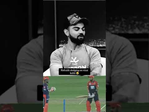 Rishabh sledging to virat kohli || Virat Kohli on rishabh pant || #shorts #viratkohli