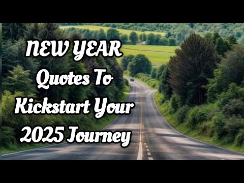 Motivational New Year Quotes To Kickstart Your 2025 Journey | New year Inspirational Quotes