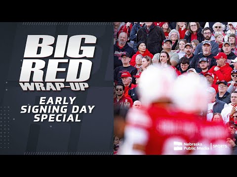 Early Signing Day Special | Big Red Wrap Up | Nebraska Public Media