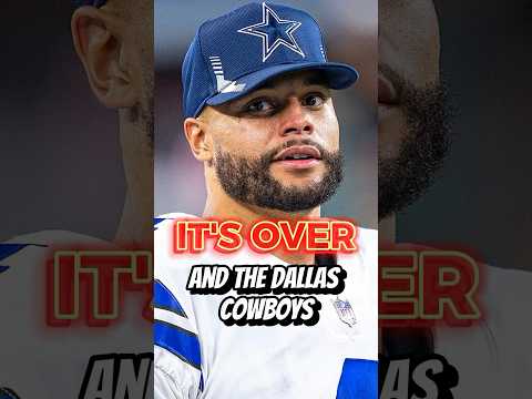 THE COWBOYS ARE DONE WITH DAK!