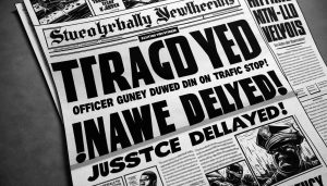 Detailed depiction of a dramatic newspaper headline reading 'Tragedy Strikes: Officer Gunned Down in Traffic Stop! Justice Delayed!' The image should portray the emotion, urgency and anxiety of the situation without showing any real individuals or explicit violence. Graphically it has bold black text on white paper with a realistic HD resolution and a rough texture. It should include some less prominent news items and articles on the rest of the page, maintaining the appearance of an actual daily newspaper.